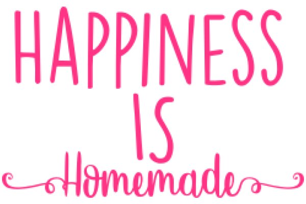 Happiness is Homemade: A Celebration of Joy and Creativity