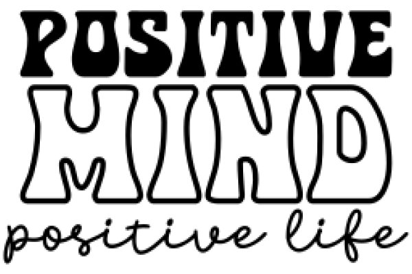 Positive Mind, Positive Life