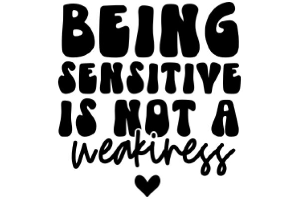 Being Sensitive is Not a Weakness