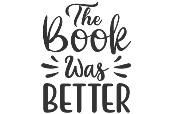 The Book Was Better: A Graphic Tribute to the Magic of Reading