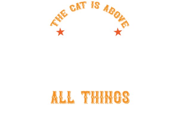 The Cat is Above All Things