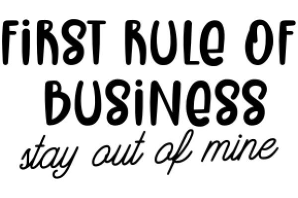 First Rule of Business: Stay Out of Mine