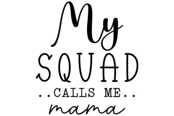 My Squad Calls Me Mama: A Playful Take on Motherhood