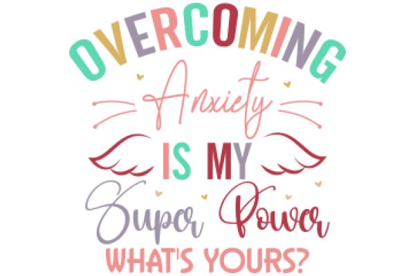 Overcoming Anxiety: A Guide to Finding Your Superpower