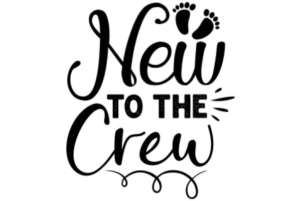 New to the Crew: A Welcome Sign for a New Team Member