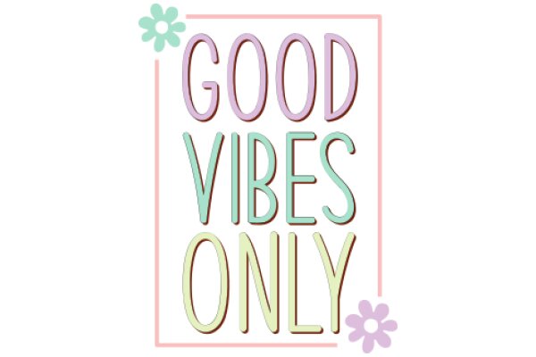 Good Vibes Only: A Positive Affirmation Poster