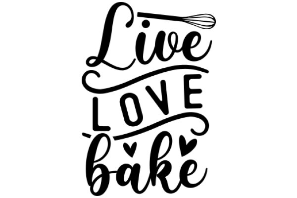 Live, Love, Bake: A Culinary Motto