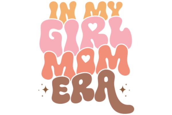 In My Girl Mom Era: A Celebration of Motherhood and Love