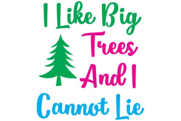 A Festive Message: I Like Big Trees and I Cannot Lie