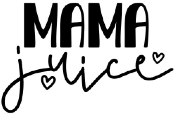 Mama Juice: A Heartfelt Affirmation