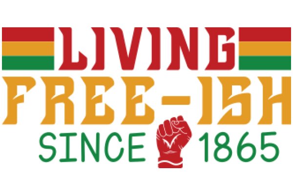 Living Free Since 1865: A Symbol of Resilience and Freedom