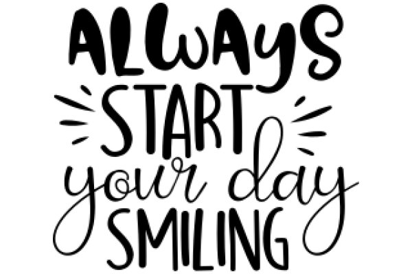 Always Start Your Day with a Smile