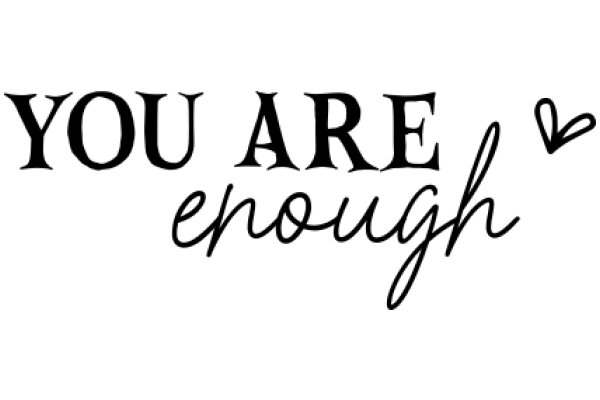 You Are Enough: A Heartfelt Affirmation