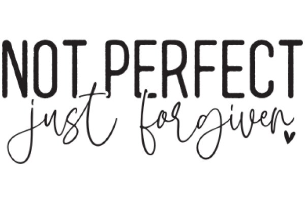 Not Perfect, Just Forgiven: A Message of Self-Acceptance and Grace