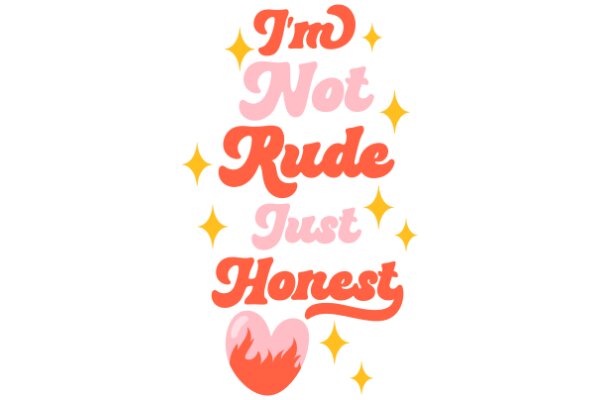 A Playful Affirmation: 'I Am Not Rude, Just Honest'