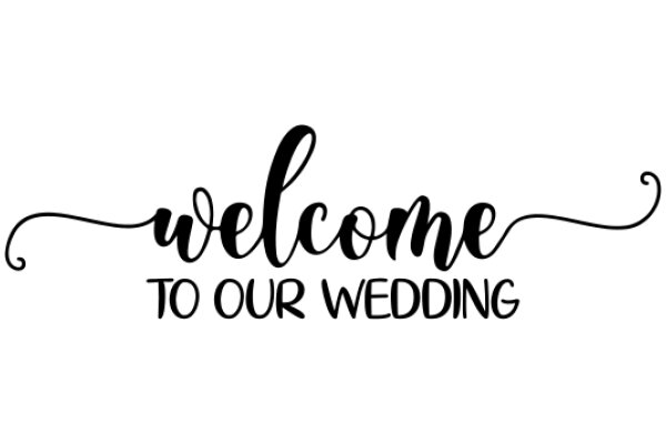 Welcome to Our Wedding: A Symbol of Love and Commitment