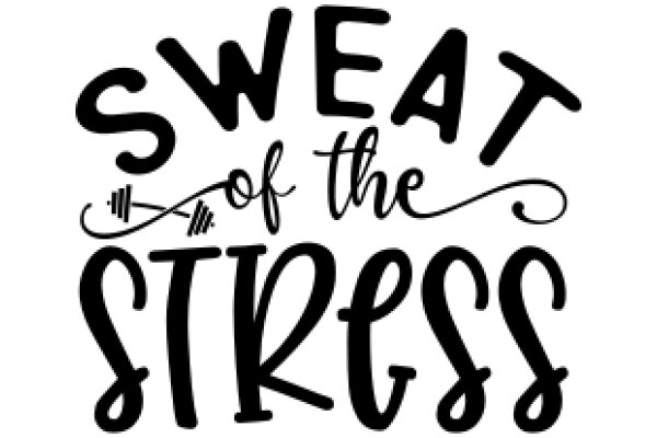 Sweat of the Stress: A Graphic Design