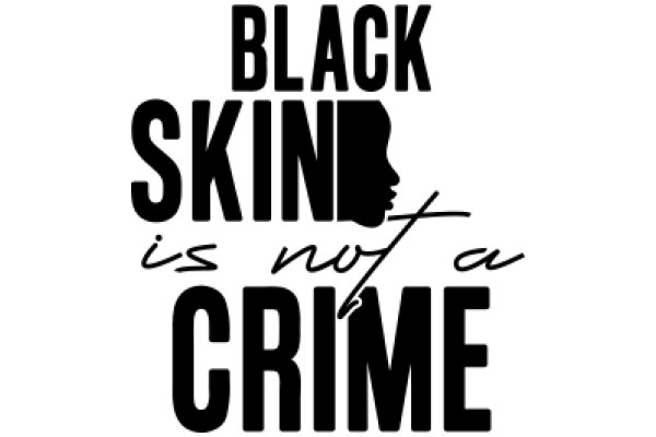 Black Skin Is Not a Crime