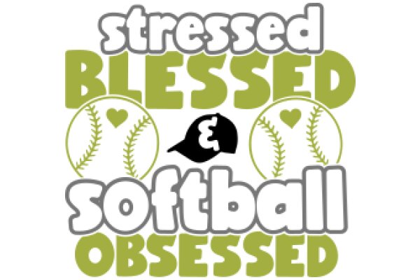 Stressed, Blessed, Softball Obsessed