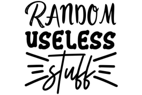 Randomly Useful Stuff: A Collection of Practical Items for Everyday Life