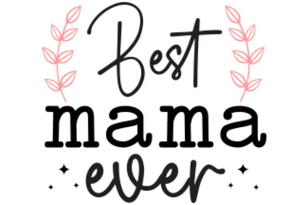 Best Mama Ever: A Celebration of Motherhood