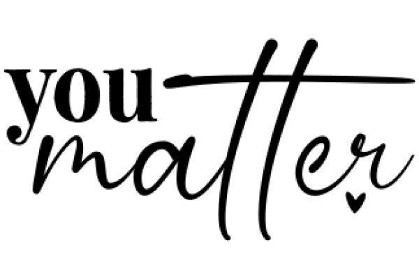 You Matter: A Message of Empathy and Support