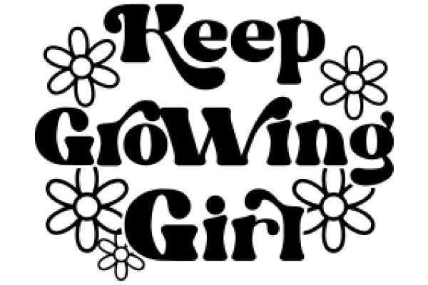 Keep Growing Girl: A Positive Affirmation Poster