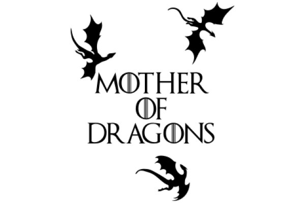 Mother of Dragons: A Tribute to Game of Thrones