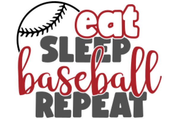 Eat, Sleep, Baseball Repeat: A Graphic Design for Baseball Enthusiasts