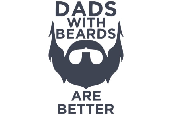 Dads with Beards: Are They Better?