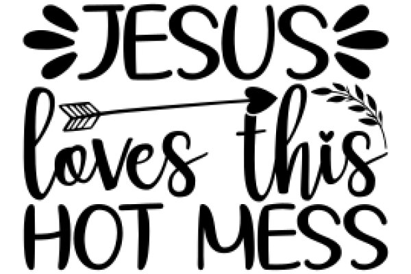 Jesus Loves This Mess: A Playful Affirmation