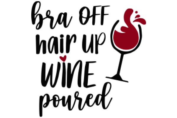 Bra Off Hair Up Wine Pour