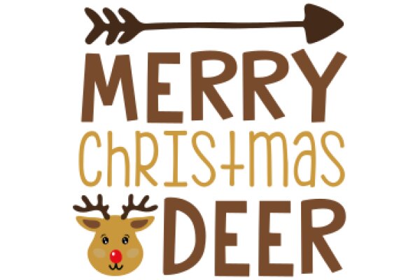 Merry Christmas & Happy Deer: A Festive Greeting