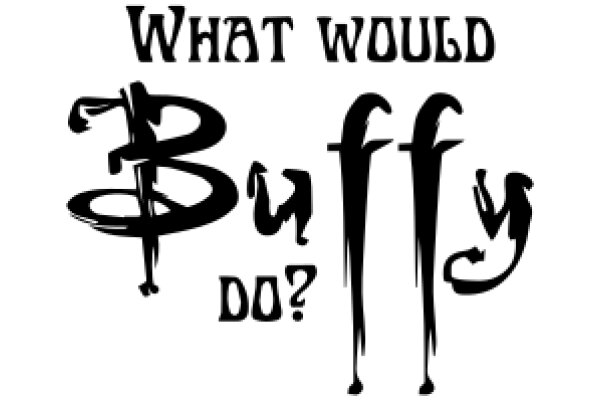 Buffy the Vampire Slayer: What Would Buffy Do?