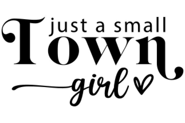 Just a Small Town Girl: A Graphic Design of a Quote