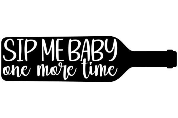 Sip Me Baby: One More Time