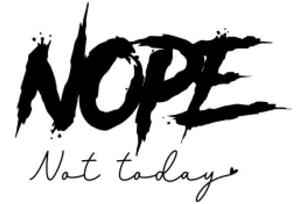 A Artwork of the Word 'NOPE' with a Heartfelt Message