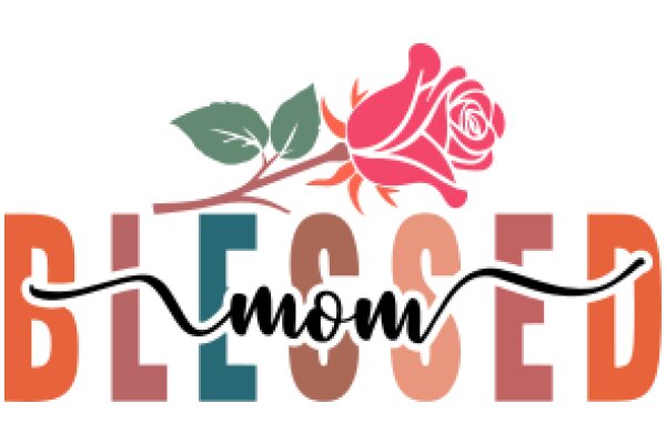 Blessed Mom: A Celebration of Motherhood