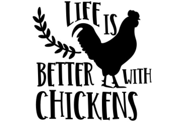 Life is Better with Chickens