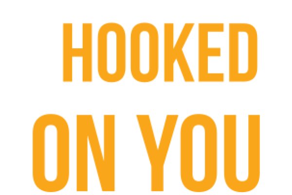 Humorous Sign: 'Hooked on You' - A Playful Take on Addiction