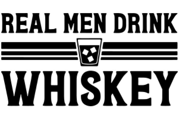 Real Men Drink Whiskey