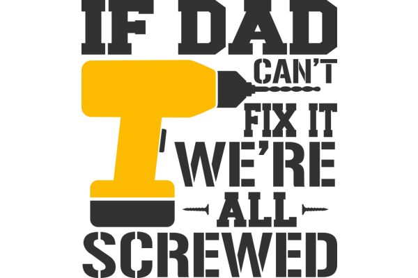 If Dad Can't Fix It, We're All Screwed