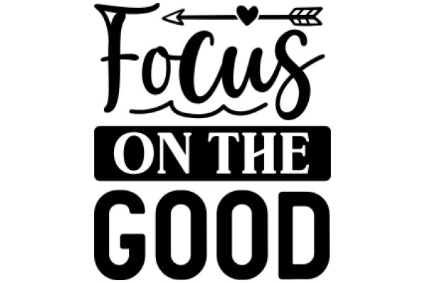 Focus on the Good: A Guide to Positive Thinking