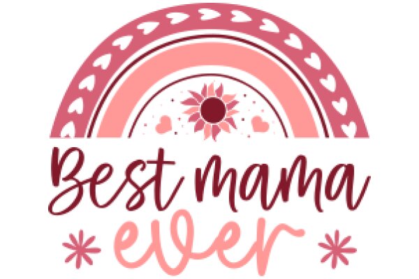 Best Mama Ever: A Celebratory Graphic Design