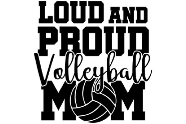 Loud and Proud Volleyball Mom