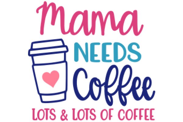 Mom's Favorite: Lots of Coffee and Lots of Love