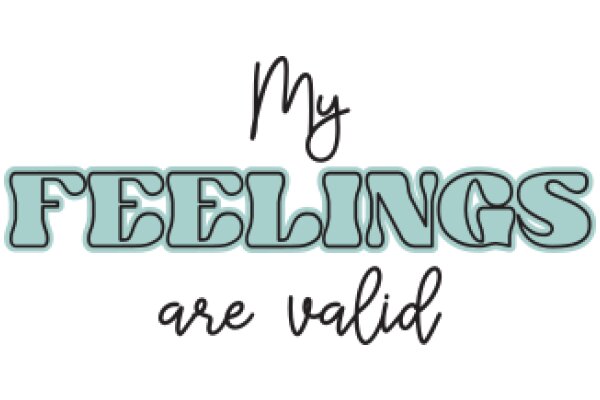 My Feelings Are Valid: A Visual Affirmation for Emotional Well-being