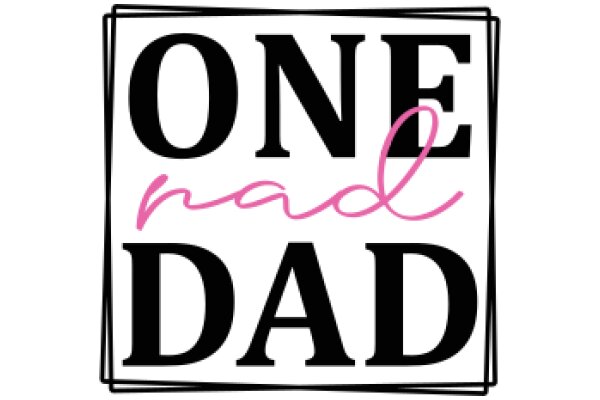 ONE DAD: A Symbol of Fatherhood