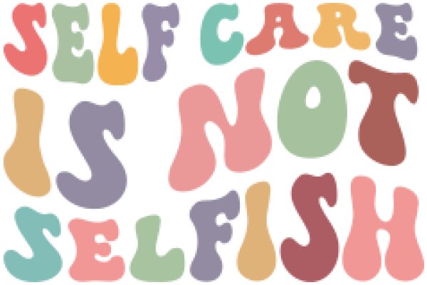 Colorful Affirmation: Self-Care Is Not Selfish