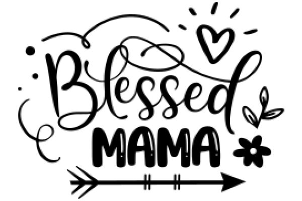 Blessed Mama: A Hand-Drawn Sign of Love and Support